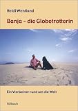Banja - die Globetrotterin - Heidi Wentland
