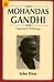 Mohandas Gandhi: Essential Writings
