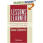 Click here to buy Lessons Learned: Risk Management Issues in Genetic Counseling by  Susan Schmerler.
