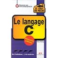 Le langage C - Nouvelle Edition