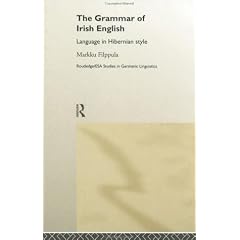 The Grammar of Irish English: Language in Hibernian Style (Routledge Studies in Germanic Linguistics)
