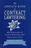 The Complete Guide to Contract Lawyering: What Every Lawyer and Law Firm Needs to Know About Temporary Legal Services