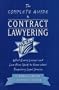 The Complete Guide to Contract Lawyering: What Every Lawyer and Law Firm Needs to Know About Temporary Legal Services