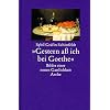 ' Gestern a� ich bei Goethe': Bilder einer neuen Gastlichkeit
