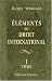 Éléments du droit international: Tome 1