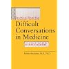 Practical Plans for Difficult Conversations in Medicine: Strategies That Work in Breaking Bad News