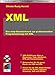 IT-Studienausgabe. Die XML-Bibel. IT-Studienausgabe.