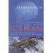 Iceman: Uncovering the Life and Times of a Prehistoric Man Found in an Alpine Glacier