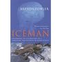 Iceman: Uncovering the Life and Times of a Prehistoric Man Found in an Alpine Glacier