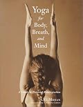 Yoga for Body, Breath, and Mind: A Guide to Personal Reintegration