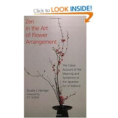Zen in the Art of Flower Arrangement: An Introduction to the Spirit of the Japanese Art of Flower Arrangement