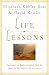 Life Lessons: Two Experts on Death and Dying Teach Us About the Mysteries of Life and Living