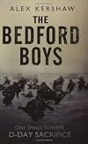 The Bedford Boys : One Small Town's Ultimate D-Day Sacrifice