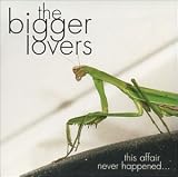 This Affair Never Happened - Bigger Lovers