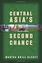 Central Asia's Second Chance