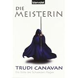 Gilde der schwarzen Magier, Band 3: Die Meisterinvon "Trudi Canavan"