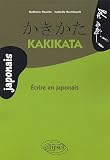 Kakikata : Ecrire en japonais
