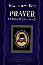 Prayer: A Radical Response to Life