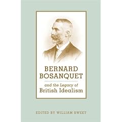 Bernard Bosanquet and the Legacy of British Idealism (Toronto Studies in Philosophy)