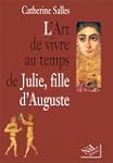 Art de vivre au temps de Julie, fille...