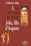 Art de vivre au temps de Julie, fille d'Auguste