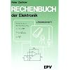 Rechenbuch der Elektronik. L�sungsheft: F�r gewerbliche Berufs- und Fachschulen, f�r die Fort- und Weiterbildung und f�r den Selbstunterricht