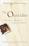 The Outsider: A Journey Into My Fathers Struggle With Madness