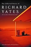 The Collected Stories of Richard Yates
