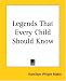 Book Legends That Every Child Should Know