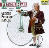 Handel Bars: Popular Works of George Frideric Handel