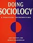 Doing Sociology: A Practical Introduction (Contemporary Social Theory)