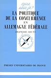 Revue Presses Universitaires de France (PUF)  / La politique de la concurrence en Allemagne fédérale