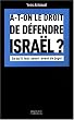 A-t-on le droit de d�fendre Isra�l ? : Ce qu'il faut savoir avant de juger