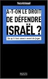 A-t-on le droit de défendre Israël ? : Ce qu'il faut savoir avant de juger