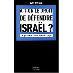 A-t-on le droit de d�fendre Isra�l ? : Ce qu'il faut savoir avant de juger