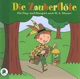 Die Zauberflöte. CD: Ein Sing- und Hörspiel für Kinder