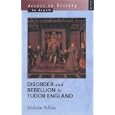 Disorder and Rebellion in Tudor England (Access to History) by  Nicholas Fellows