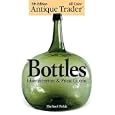 Antique Trader Bottles Identification and Price Guide by Michael Polak
