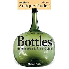 Antique Trader Bottles Identification & Price Guide