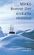 Der eiskalte Himmel.