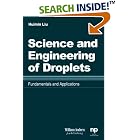 Science and Engineering of Droplets: Fundamentals and Applications (Materials and... by Huimin Liu