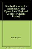 South Africa and its neighbours : the dynamics of regional conflict