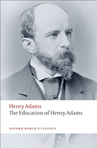 The Education of Henry Adams (Oxford World's Classics)