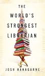 The World's Strongest Librarian: A Me...