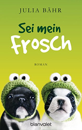 Sei mein Frosch: Roman (German Edition)
