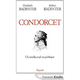 Condorcet:Un intellectuel en politique (1743-1794)