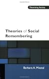 Cover of Theories of Social Remembering by Barbara Misztal 0335208312