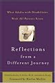 Reflections from a Different Journey : What Adults with Disabilities Wish All Parents Knew