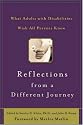 Reflections from a Different Journey : What Adults with Disabilities Wish All Parents Knew