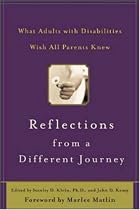 Reflections from a Different Journey : What Adults with Disabilities Wish All Parents Knew